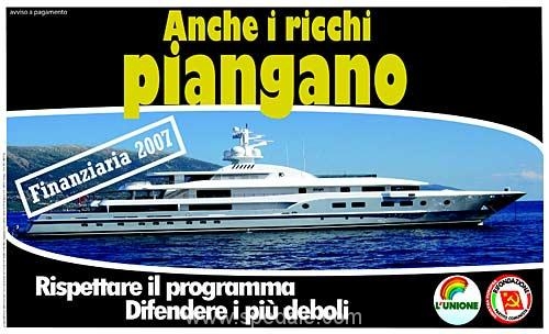 Anche i ricchi Piangano - Manifesto di Rifondazione Comunista per la finanziaria 2007 Anche i ricchi Piangano - Manifesto di Rifondazione Comunista per la finanziaria 2007