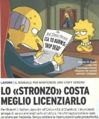 Lo stronzo costa: meglio licenziarlo Lo stronzo costa: meglio licenziarlo